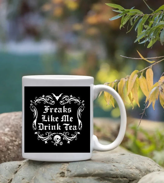 🖤 Freaks Like Me Drink Tea Mug